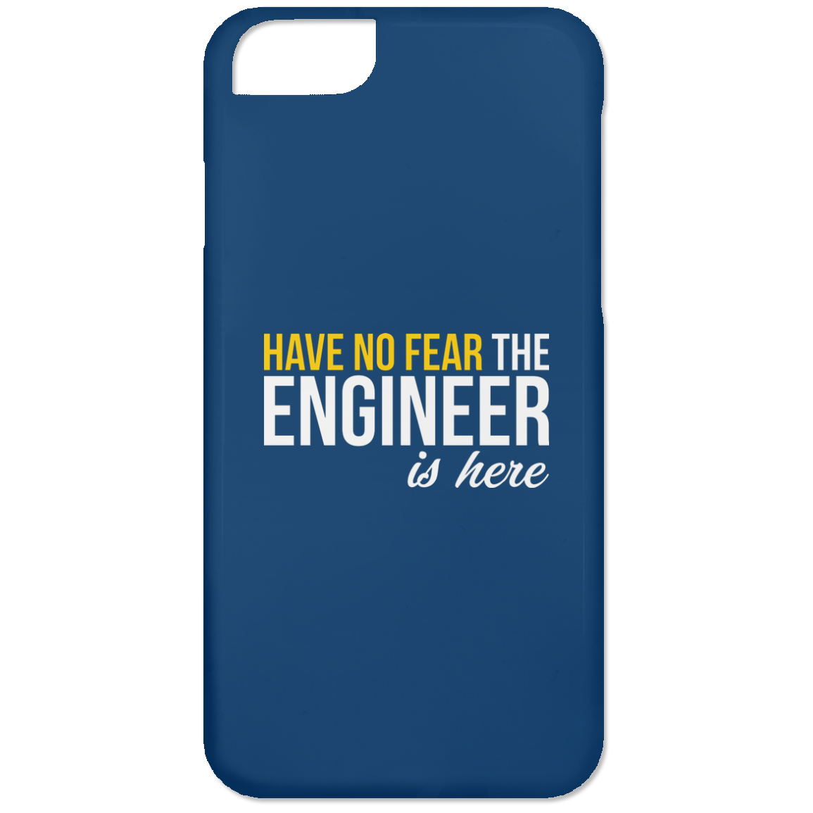 Have No Fear - The Engineer Is Here (Phone Case)