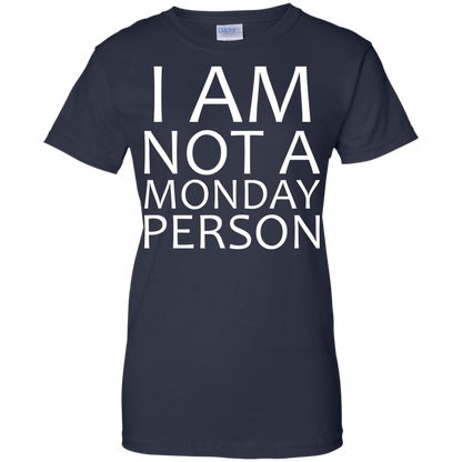 I Am Not A Monday Person - Engineering Outfitters