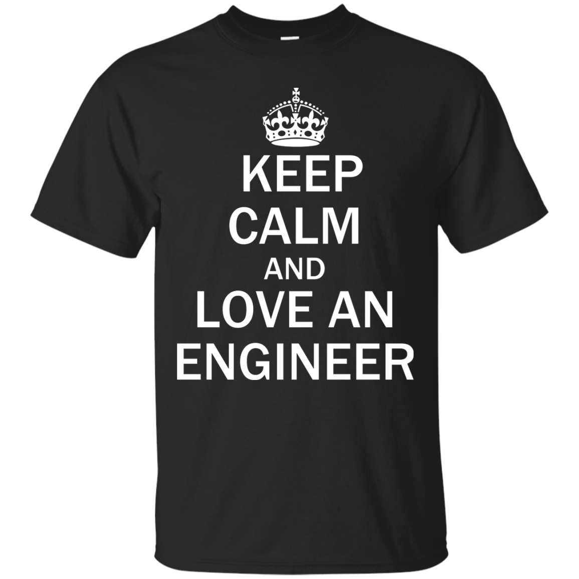 Keep Calm and Love an Engineer
