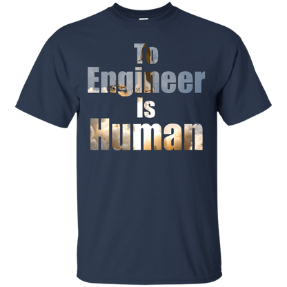 To Engineer Is Human - Engineering Outfitters