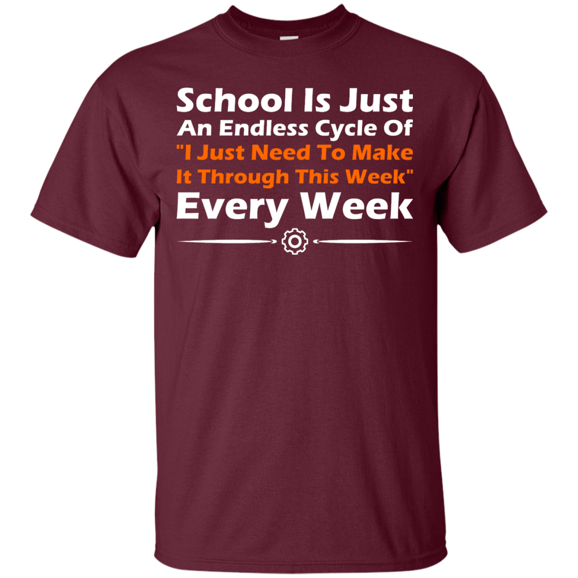 School Is Just An Endless Cycle Of "I Just Need To Make It Through This Week" Every Week - Engineering Outfitters