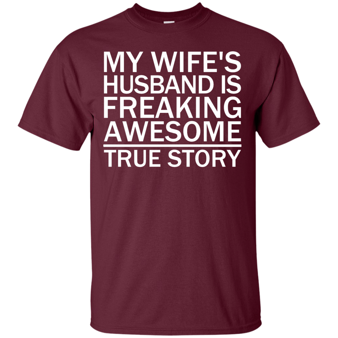 My Wife's Husband Is Freaking Awesome - True Story - Engineering Outfitters