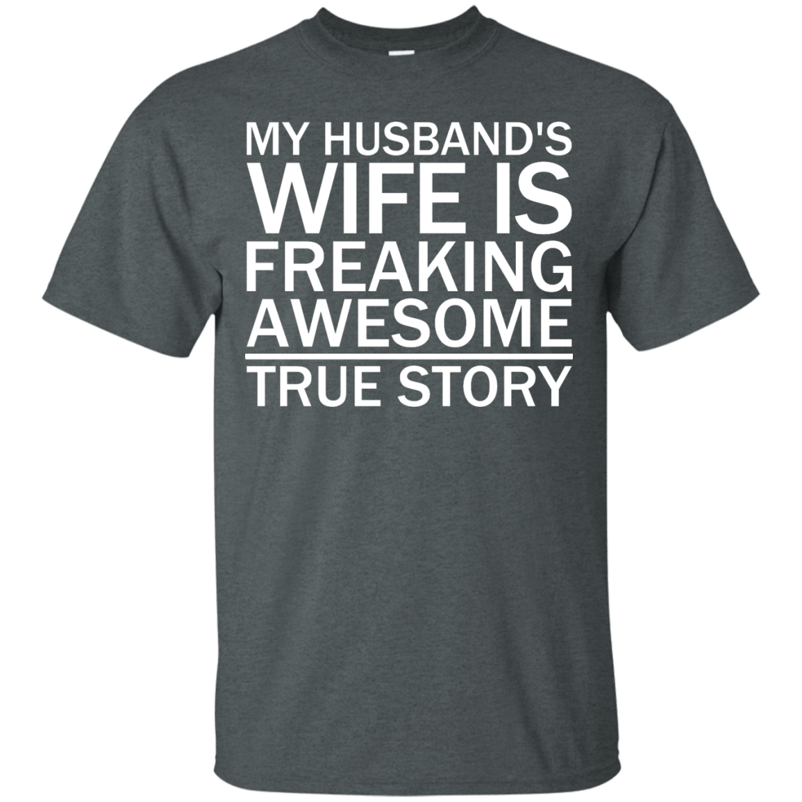 My Husband's Wife Is Freaking Awesome - True Story - Engineering Outfitters