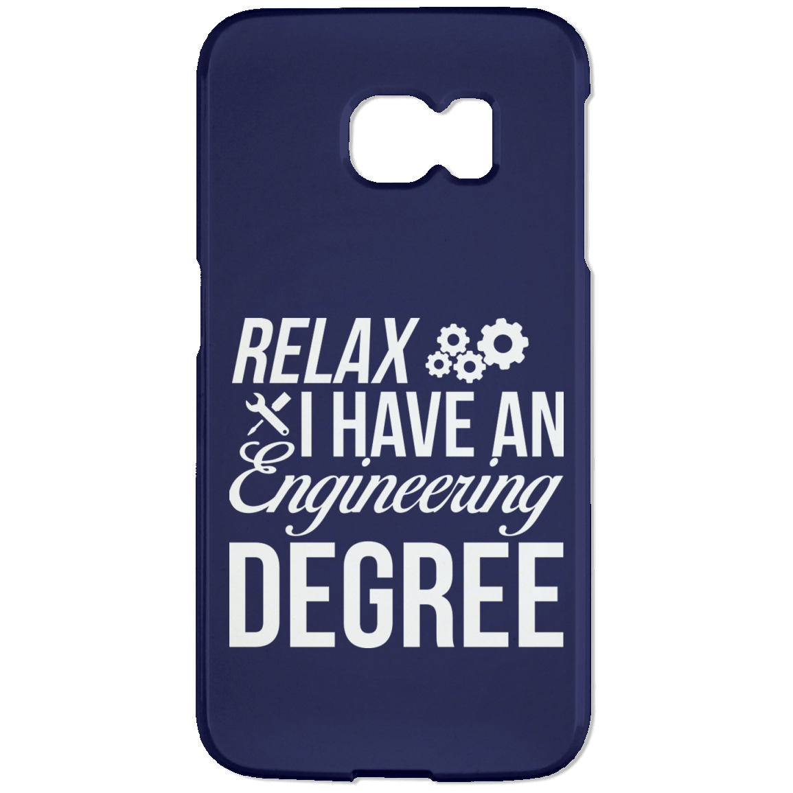 Relax, I Have An Engineering Degree (Phone Case)