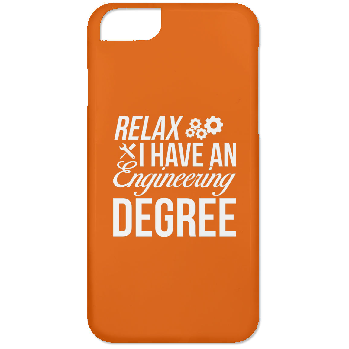 Relax, I Have An Engineering Degree (Phone Case)