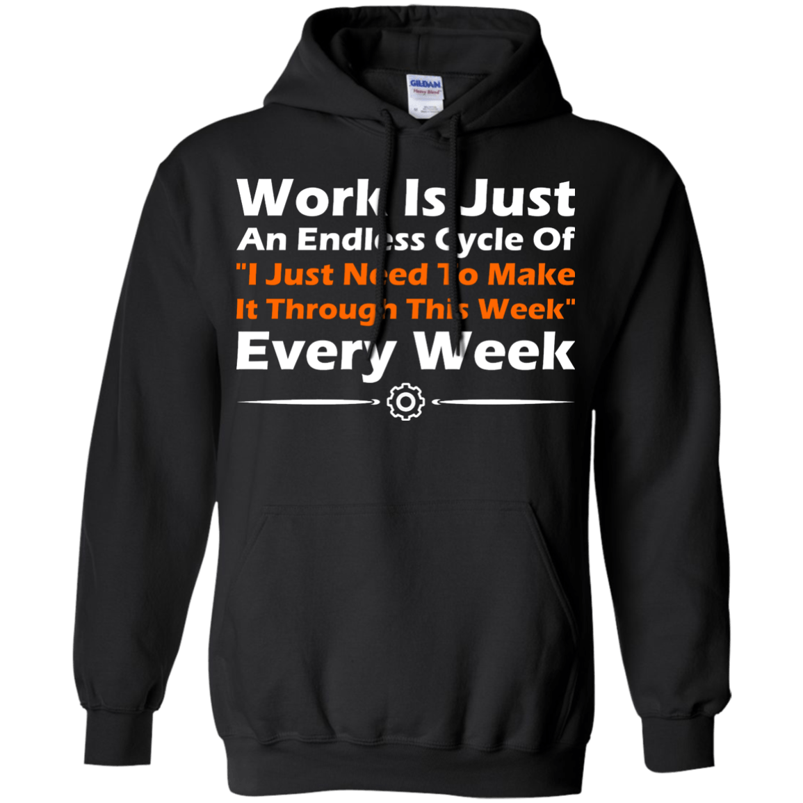 Work Is Just An Endless Cycle Of "I Just Need To Make It Through This Week" Every Week - Engineering Outfitters