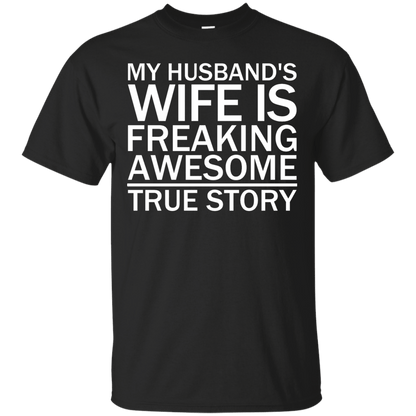 My Husband's Wife Is Freaking Awesome - True Story - Engineering Outfitters