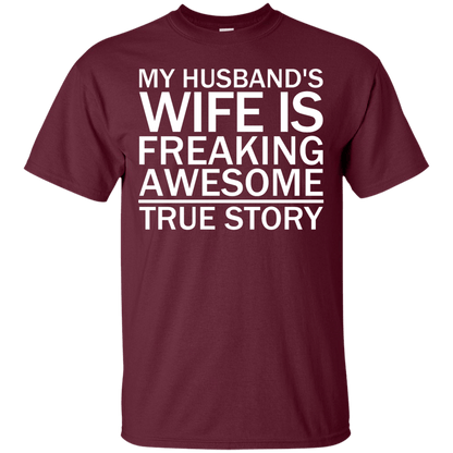 My Husband's Wife Is Freaking Awesome - True Story - Engineering Outfitters