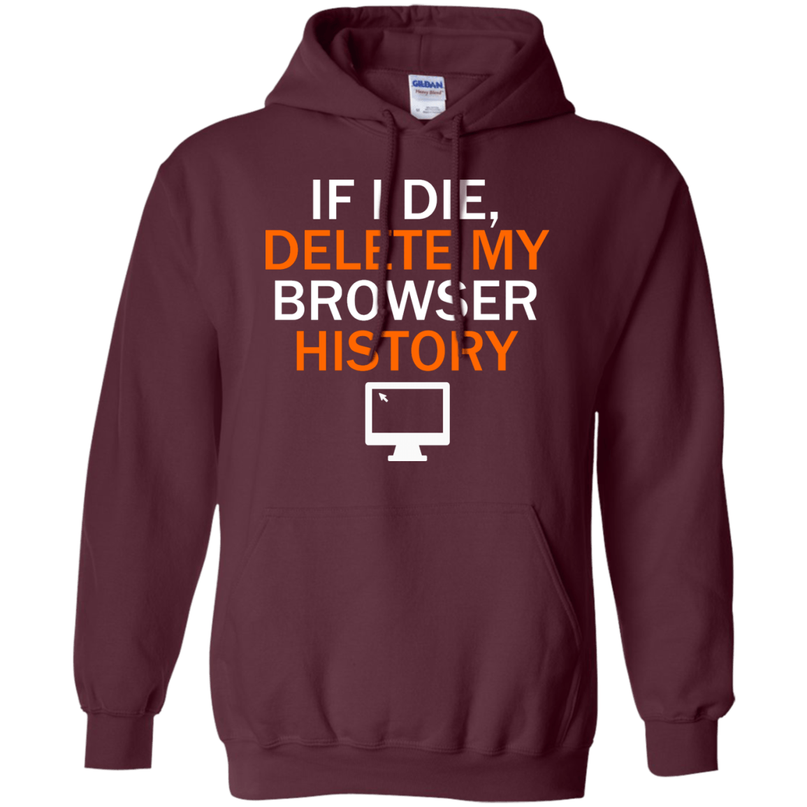 If I Die, Delete My Browser History - Engineering Outfitters