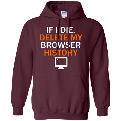 If I Die, Delete My Browser History - Engineering Outfitters
