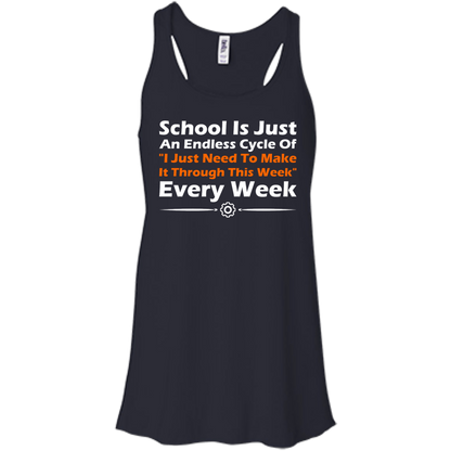 School Is Just An Endless Cycle Of "I Just Need To Make It Through This Week" Every Week - Engineering Outfitters