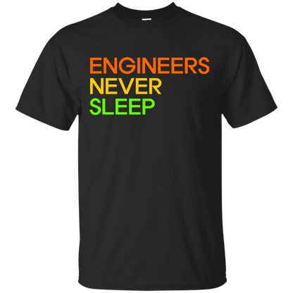 Engineers Never Sleep