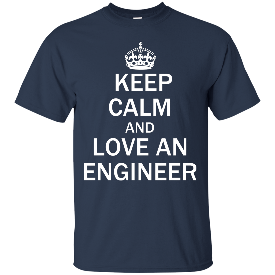 Keep Calm and Love an Engineer