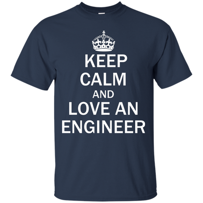 Keep Calm and Love an Engineer