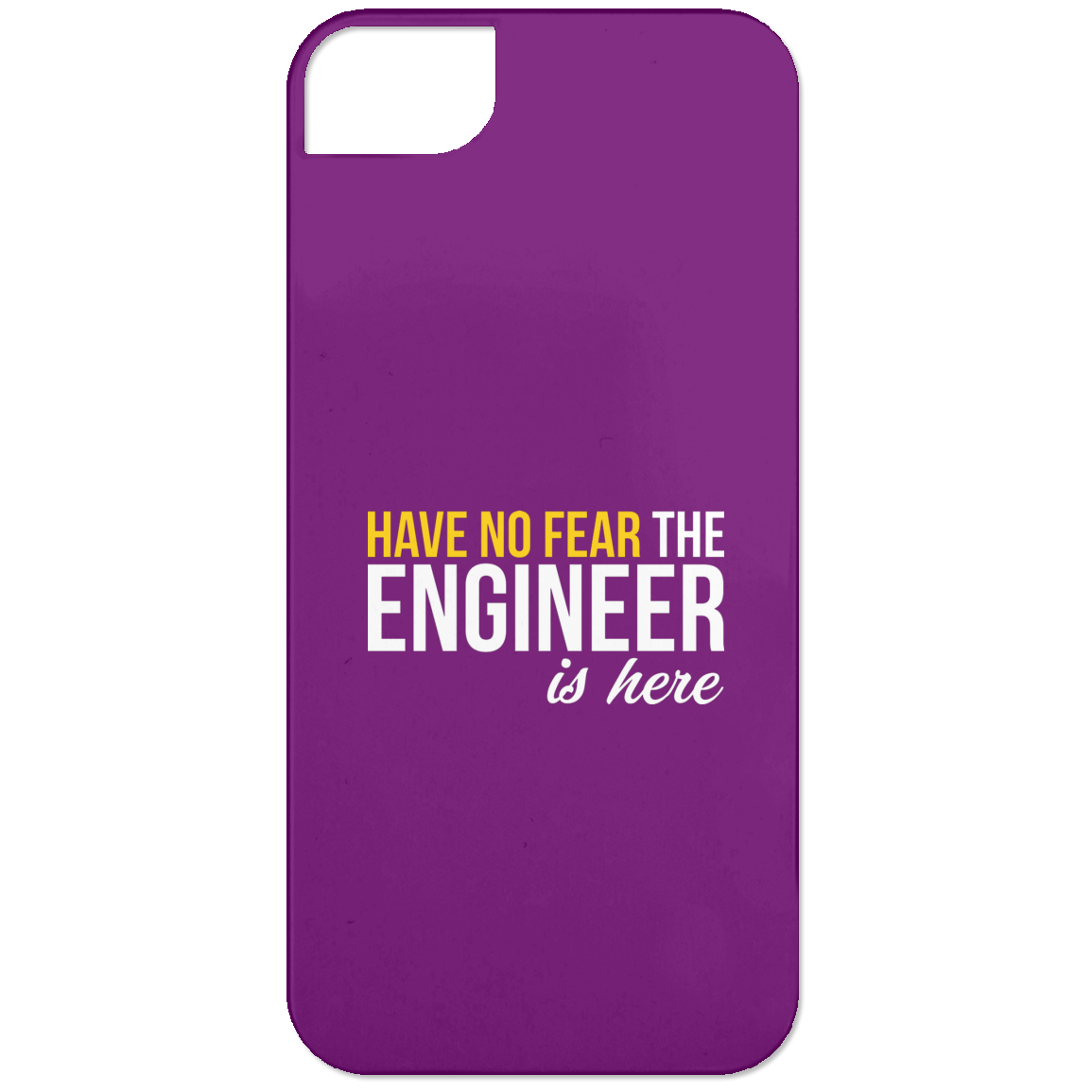 Have No Fear - The Engineer Is Here (Phone Case)