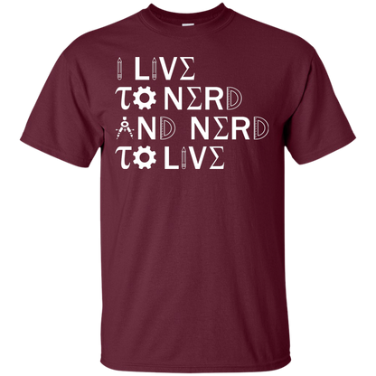 I Live To Nerd and Nerd To Live