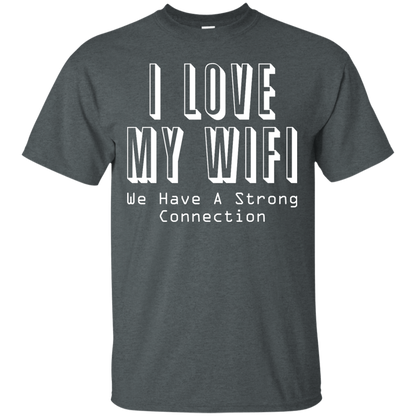 I Love My WiFi - We Have A Strong Connection