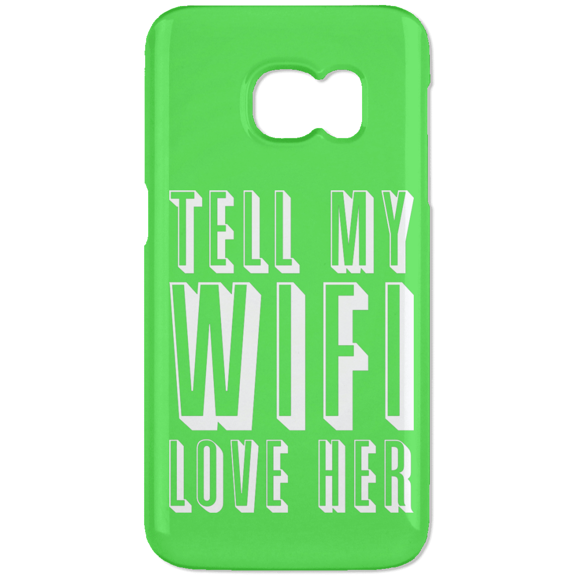 Tell My Wifi Love Her (Phone Case)