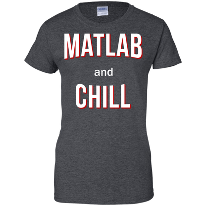 Matlab And Chill - Engineering Outfitters