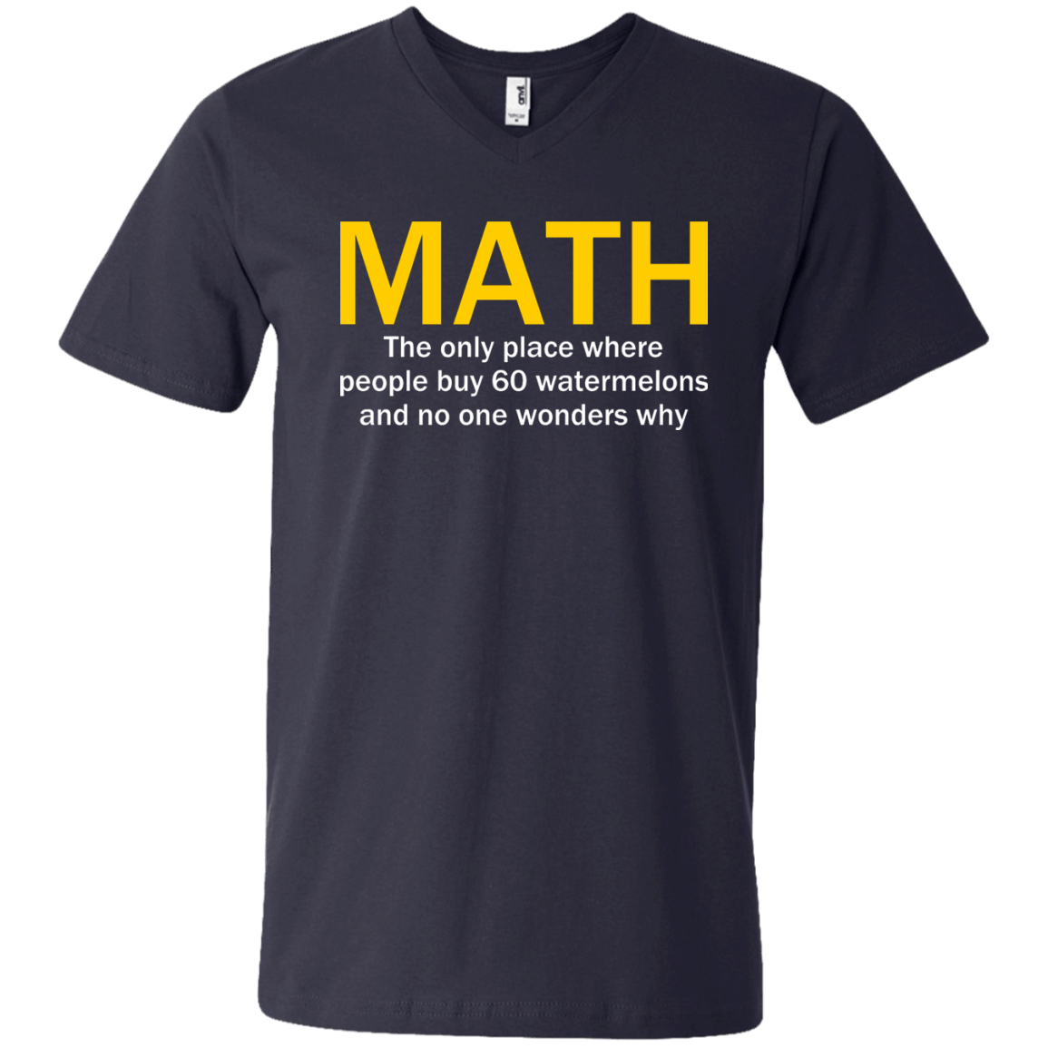 Math - The Only Place Where People Buy 60 Watermelons And No One Wonders Why - Engineering Outfitters