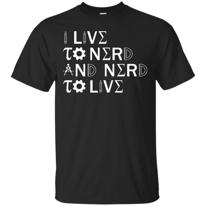I Live To Nerd and Nerd To Live