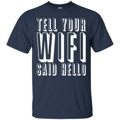 Tell Your Wifi Said Hello