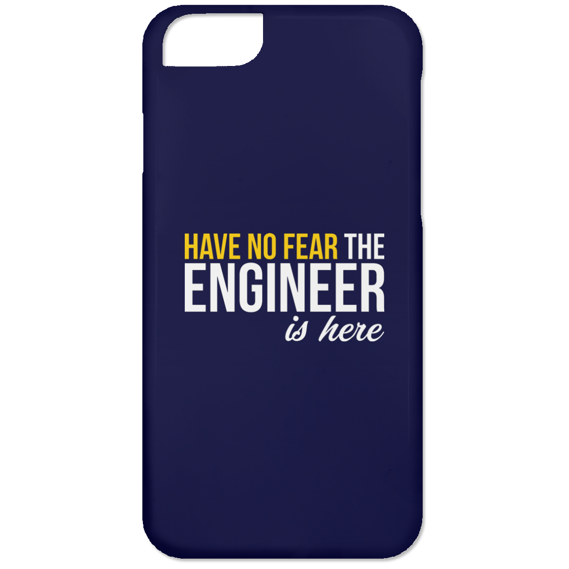 Have No Fear - The Engineer Is Here (Phone Case)