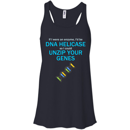 If I Were An Enzyme, I'd be DNA Helicase So I Could Unzip Your Genes - Engineering Outfitters