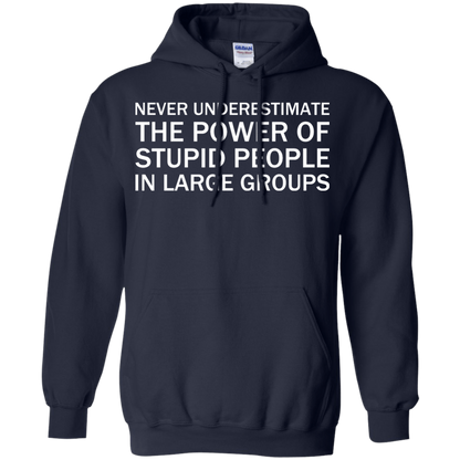 Never Underestimate The Power Of Stupid People In Large Groups