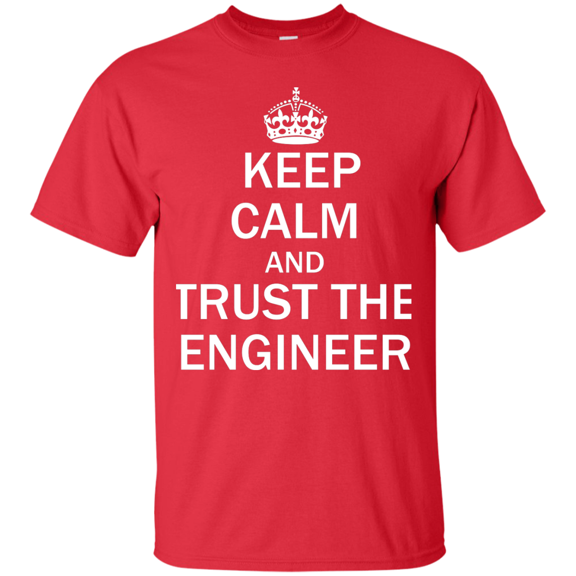Keep Calm and Trust the Engineer