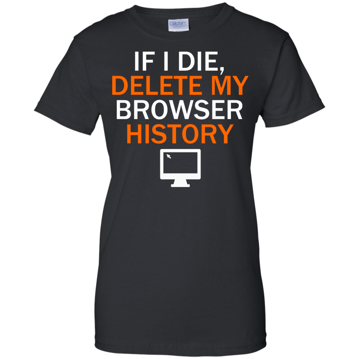 If I Die, Delete My Browser History - Engineering Outfitters