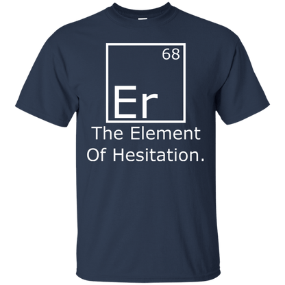 Er - The Element of Hesitation - Engineering Outfitters