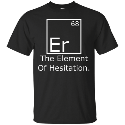 Er - The Element of Hesitation - Engineering Outfitters