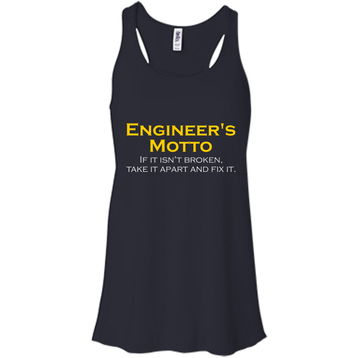 Engineer's Motto - If It Isn't Broken, Take It Apart And Fix It - Engineering Outfitters