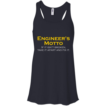 Engineer's Motto - If It Isn't Broken, Take It Apart And Fix It - Engineering Outfitters