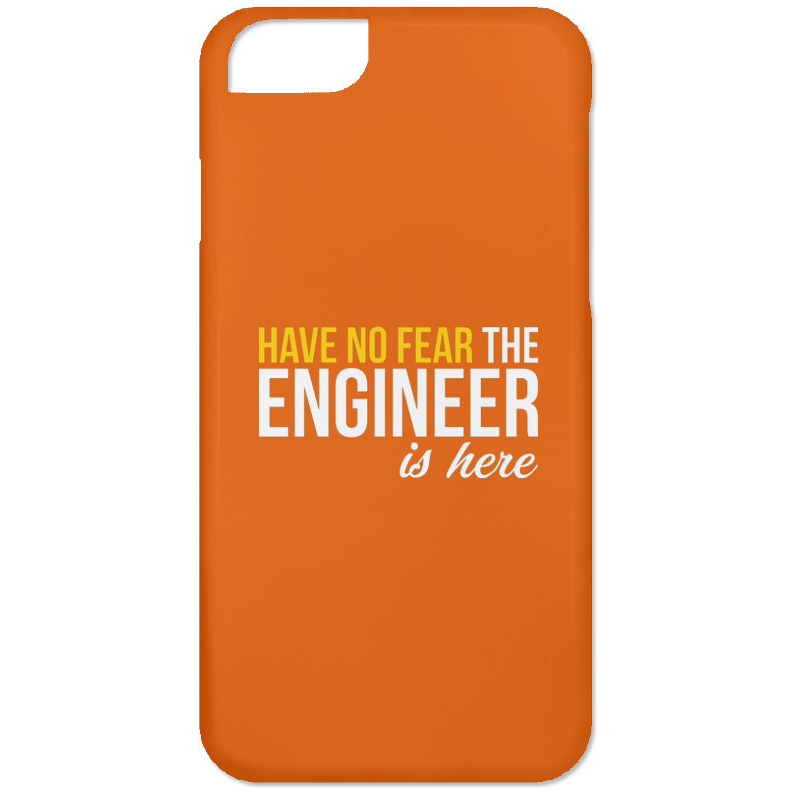 Have No Fear - The Engineer Is Here (Phone Case)