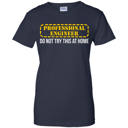 Professional Engineer - Do Not Try This At Home