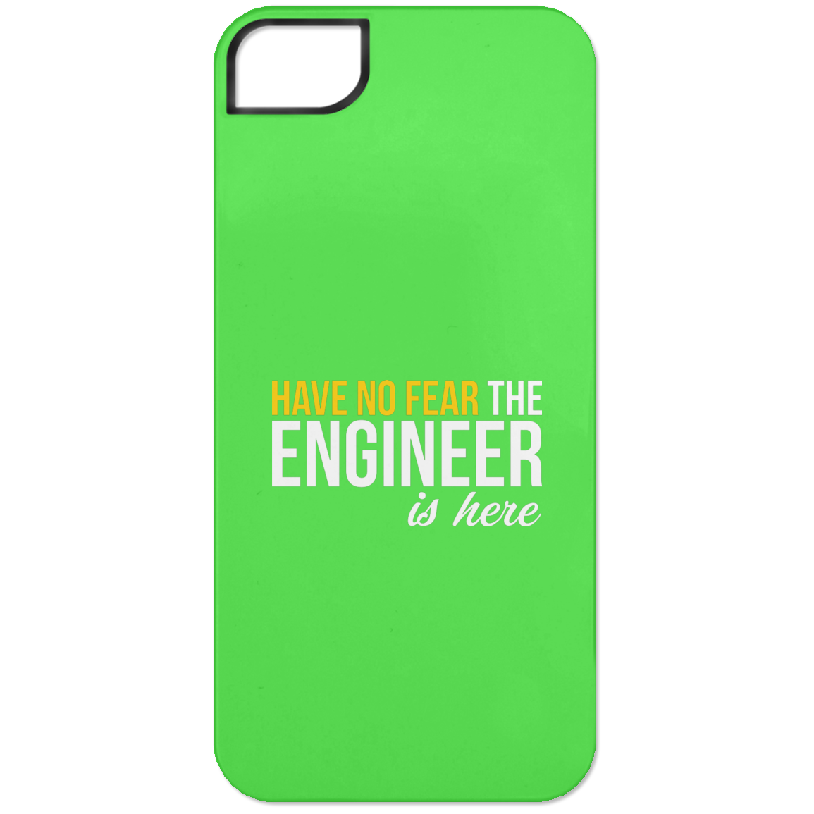 Have No Fear - The Engineer Is Here (Phone Case)