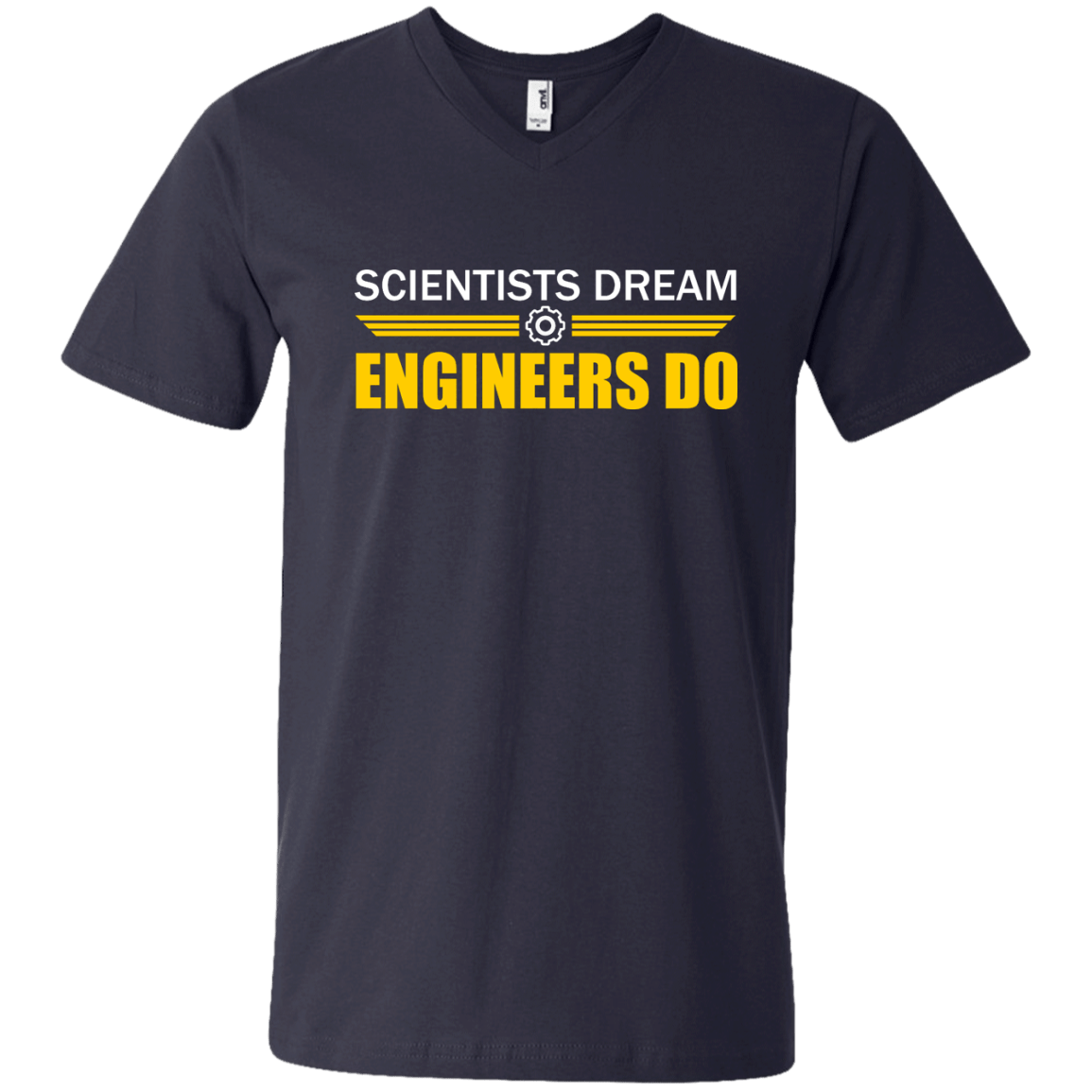 Scientists Dream - Engineers Do - Engineering Outfitters