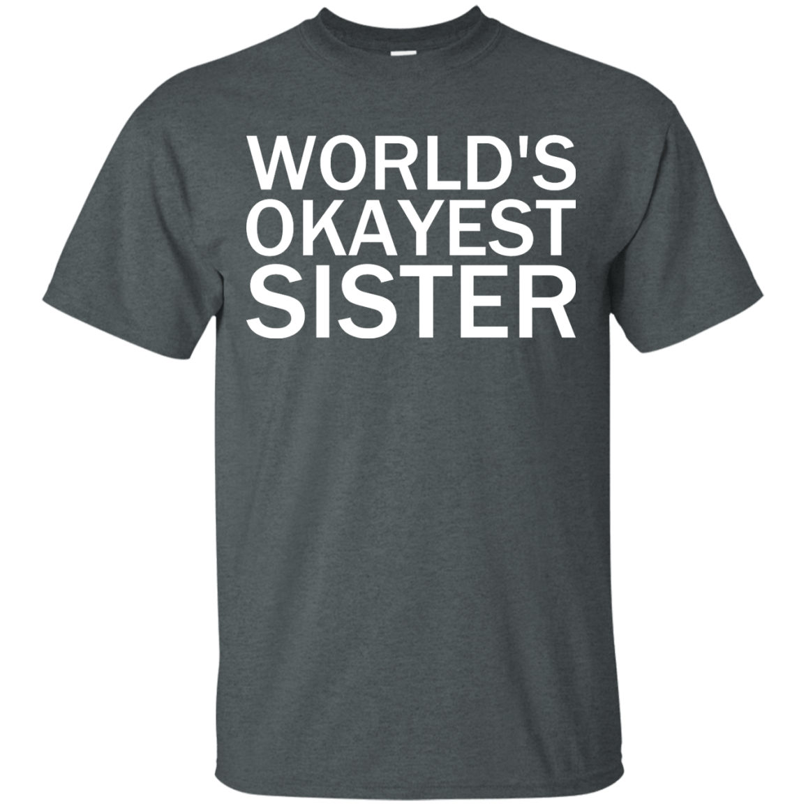 World's Okayest Sister - Engineering Outfitters