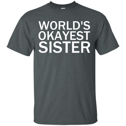 World's Okayest Sister - Engineering Outfitters