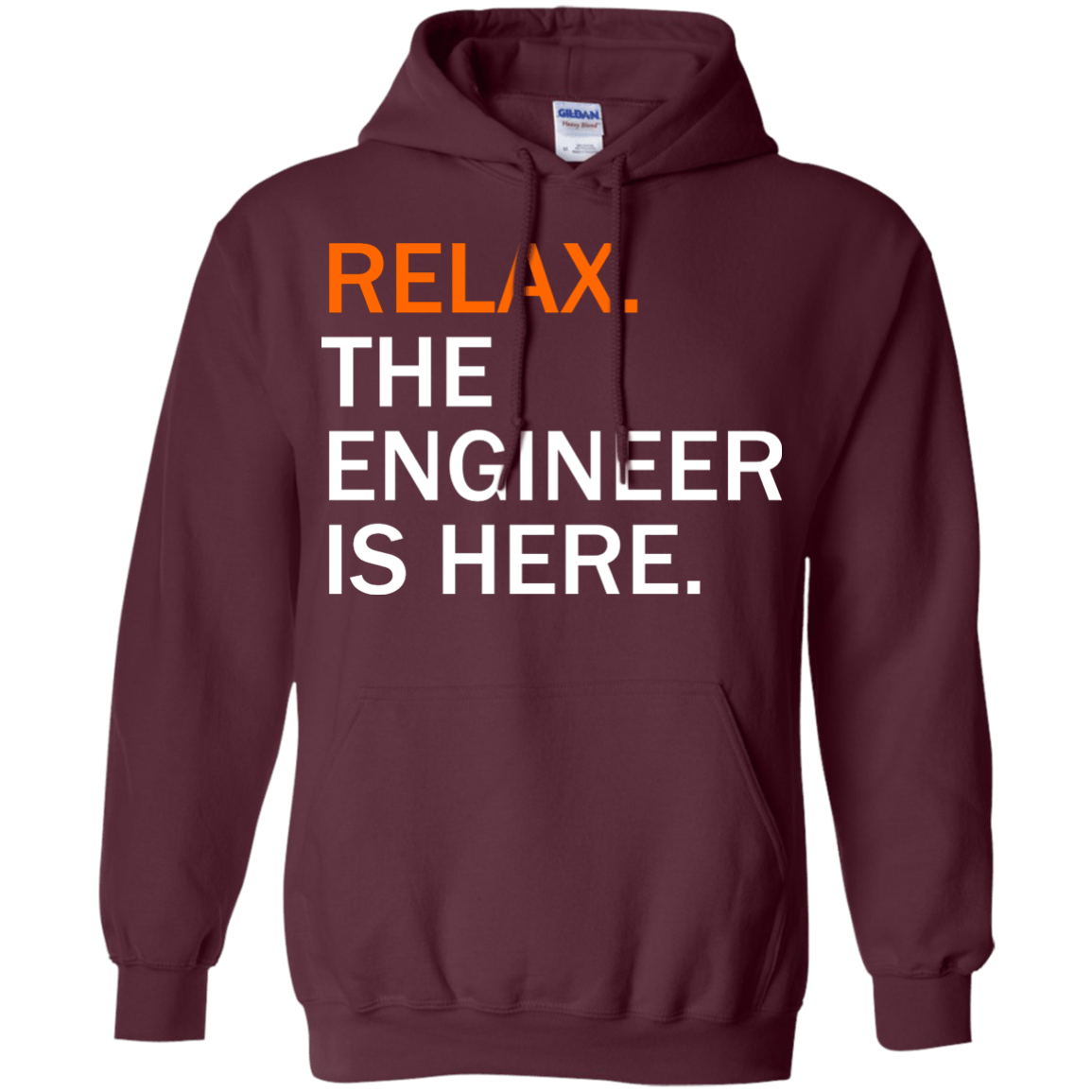 Relax, The Engineer Is Here - Engineering Outfitters