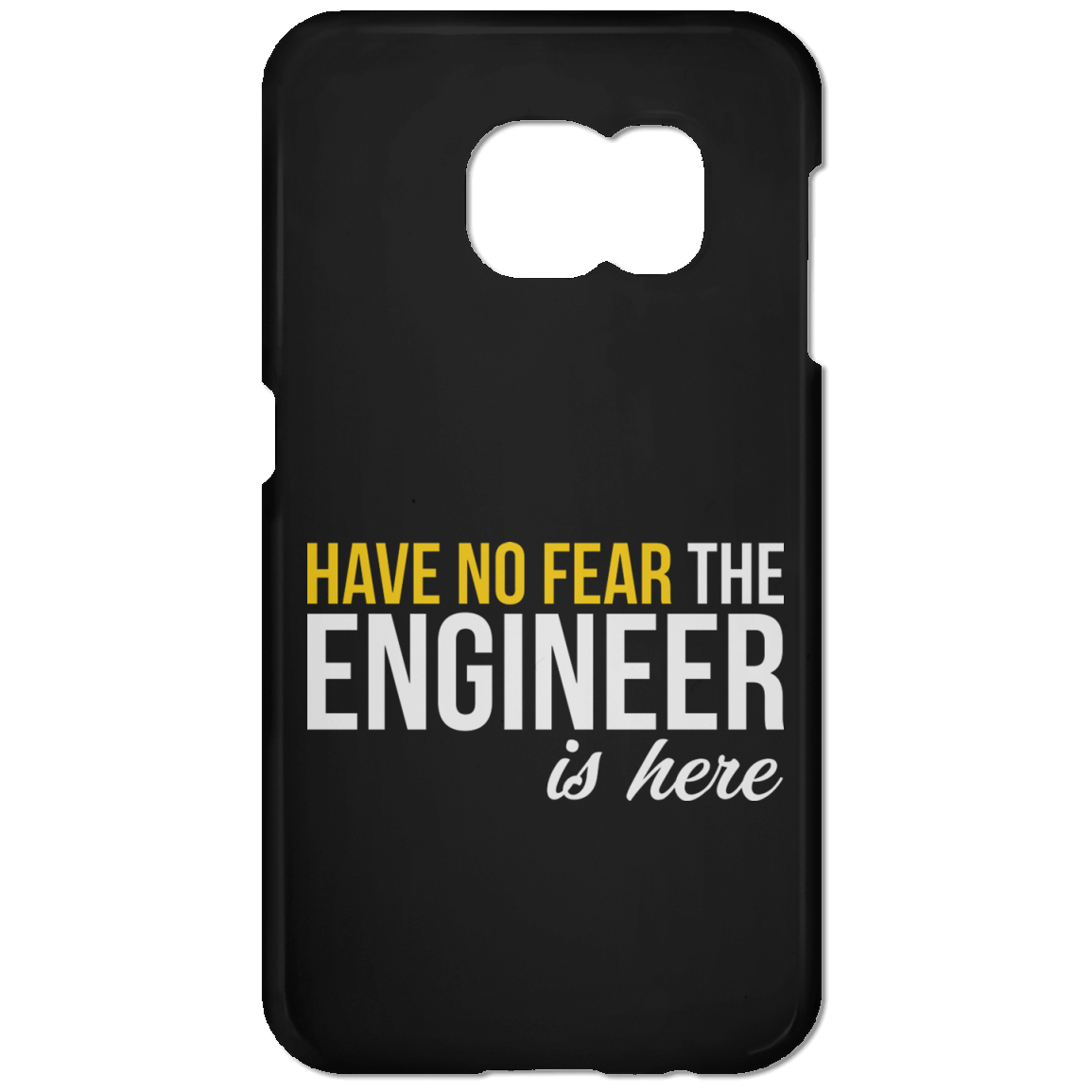 Have No Fear - The Engineer Is Here (Phone Case)