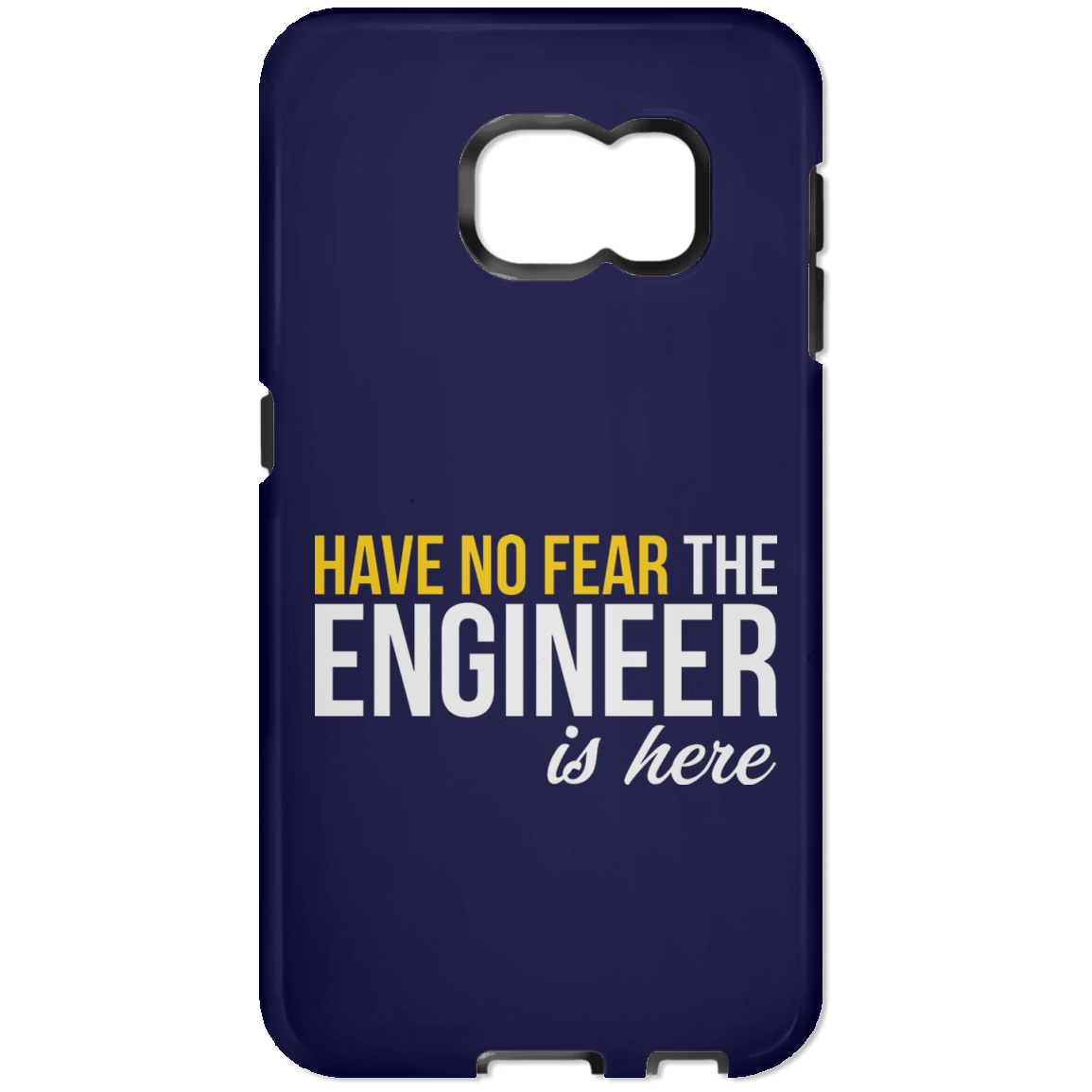 Have No Fear - The Engineer Is Here (Phone Case)