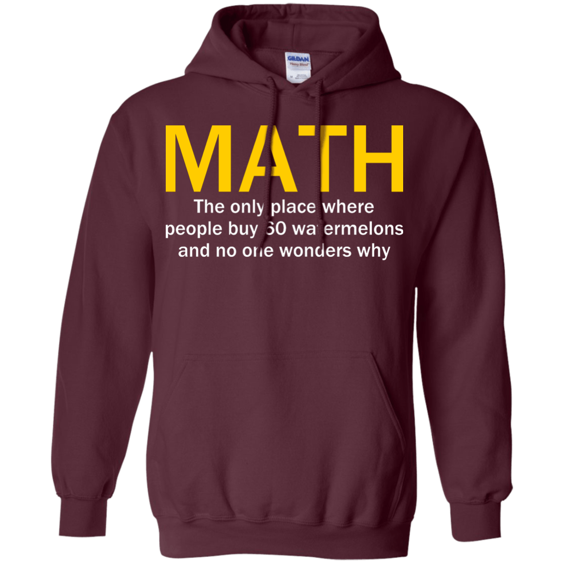 Math - The Only Place Where People Buy 60 Watermelons And No One Wonders Why - Engineering Outfitters