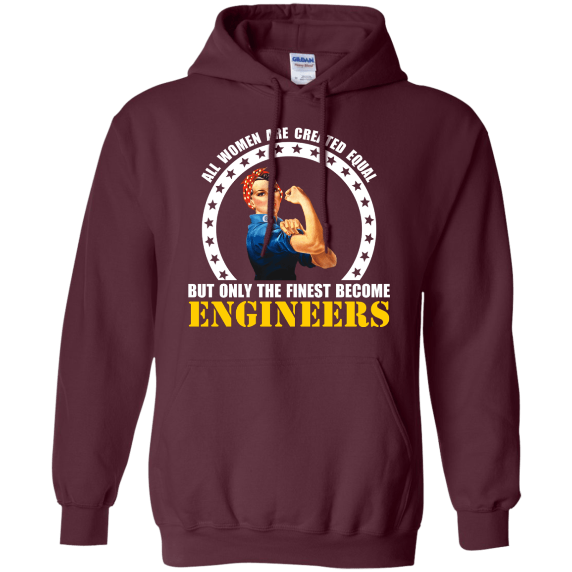 All Women Are Created Equal, But Only The Finest Become Engineers - Engineering Outfitters