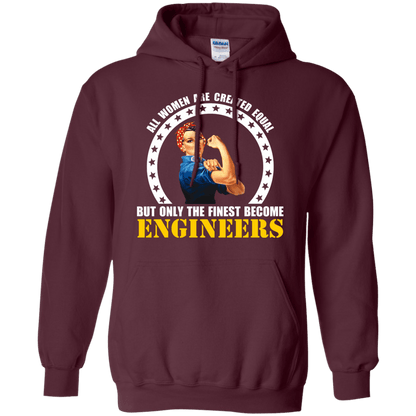 All Women Are Created Equal, But Only The Finest Become Engineers - Engineering Outfitters