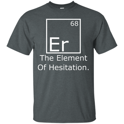 Er - The Element of Hesitation - Engineering Outfitters