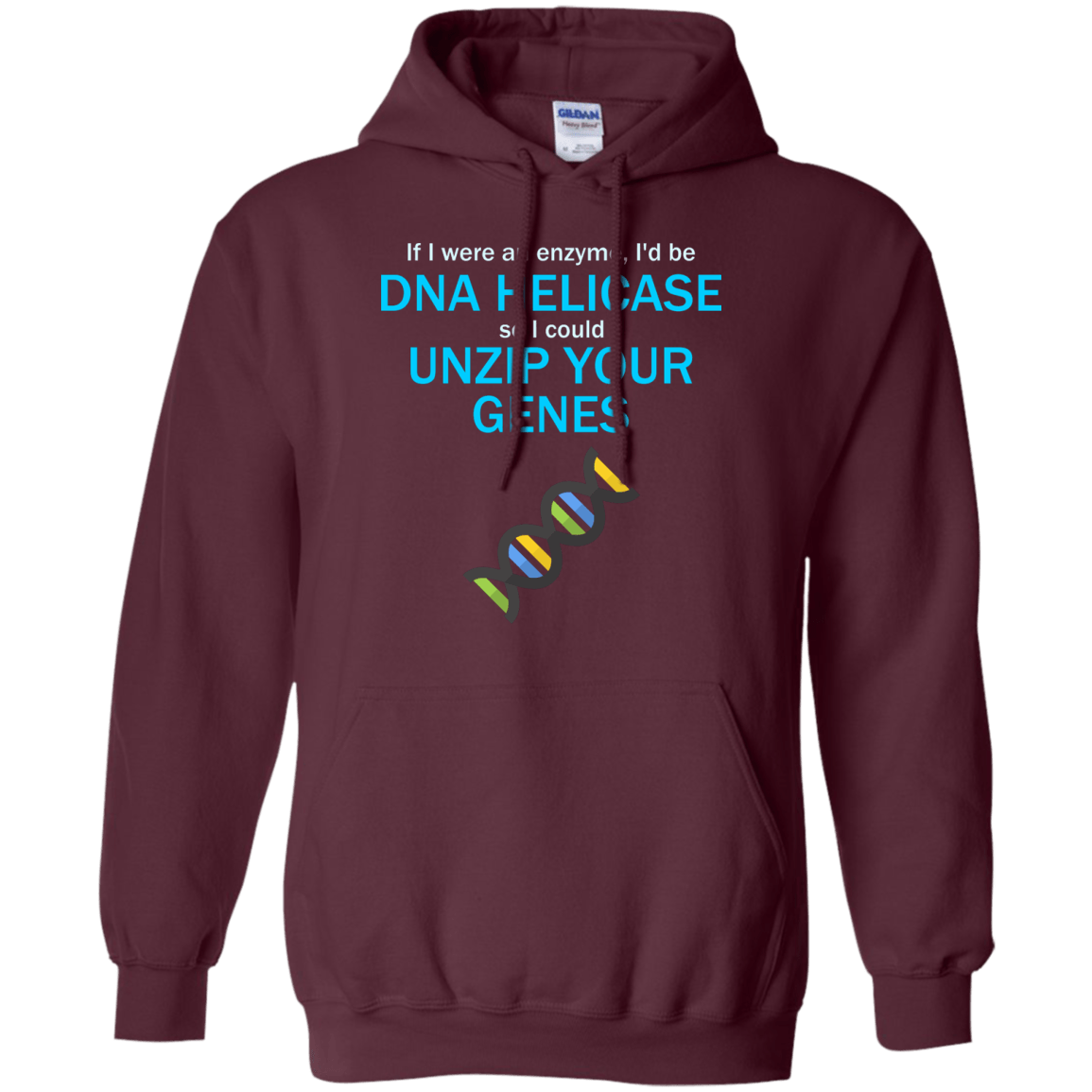 If I Were An Enzyme, I'd be DNA Helicase So I Could Unzip Your Genes - Engineering Outfitters