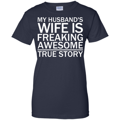 My Husband's Wife Is Freaking Awesome - True Story - Engineering Outfitters